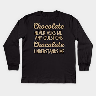 Lispe Chocolate Never Asks Questions Understands Me Funny Kids Long Sleeve T-Shirt